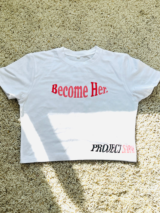 (Pre-Order) Become Her Cropped Tee!