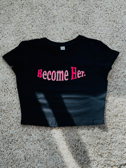 BECOME HER BLACK CROPPED TEE